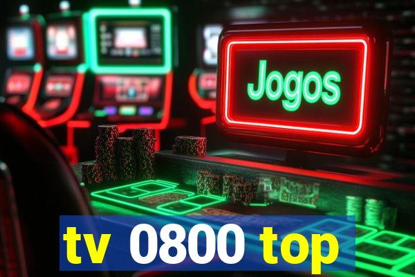 tv 0800 top